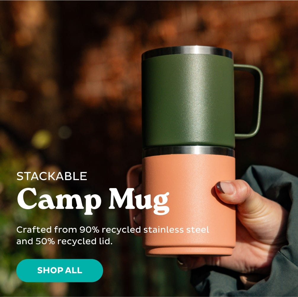 Stackable Camp Mug. Crafted from 90% recycled stainless steel and 50% recycled lid. Shop All.